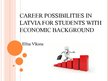 Prezentācija 'Carrer Posibilities in Latvia for Students with Economic Background', 1.