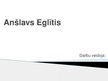 Prezentācija 'Anšlavs Eglītis', 1.