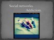 Prezentācija 'Social Networks - Addiction', 1.