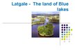 Prezentācija 'Latgale - the Land of Blue Lakes', 1.