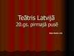 Prezentācija 'Teātris Latvijā 20.gadsimta pirmajā pusē', 1.