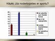Prezentācija 'Aptauja "Sports kā vērtība cilvēku dzīvē"', 6.