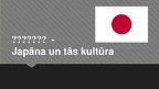Prezentācija 'Japāna un tās kultūra', 1.