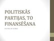 Prezentācija 'Politiskās partijas, to finansēšana', 1.