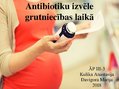 Prezentācija 'Antibiotiku izvēle grūtniecības laikā', 1.