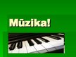 Prezentācija 'Mūzika', 1.