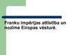 Prezentācija 'Franku impērijas attīstība un nozīme Eiropā', 1.