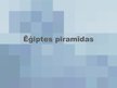 Prezentācija 'Ēģiptes piramīdas', 1.