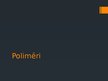 Prezentācija 'Polimēri', 1.