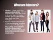 Prezentācija 'Hipsters', 2.