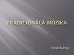 Prezentācija 'Tradicionālā mūzika', 1.