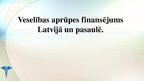 Prezentācija 'Veselības aprūpes finansējums Latvijā un pasaulē', 1.