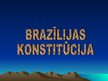 Prezentācija 'Brazīlijas konstitūcija', 1.