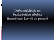 Prezentācija 'Darba meklētāju un bezdarbnieku atbalsta finansējums Latvijā un pasaulē', 1.