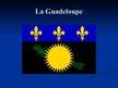 Prezentācija 'La Guadeloupe', 1.