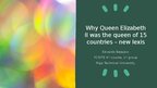 Prezentācija 'Why Queen Elizabeth II was the queen of 15 countries – new lexis', 1.