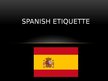 Prezentācija 'Spanish Etiquet', 1.