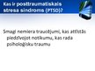 Prezentācija 'Posttraumatiskā stresa sindroms', 4.