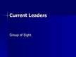 Prezentācija 'Current Leaders. Group of Eight', 1.