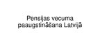 Prezentācija 'Pensijas vecuma paaugstināšana Latvijā', 1.