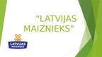 Prezentācija 'Latvijas maiznieks', 1.