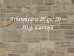 Prezentācija 'Arhitektūra 20.gadsimta 20.-30.gados Latvijā', 1.