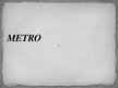 Prezentācija 'Metro', 1.