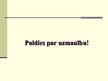 Prezentācija 'Bezdarbnieku pabalsta izmaksas sociālekonomiskie aspekti', 13.