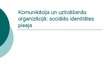 Prezentācija 'Komunikācija un uzticēšanās organizācijā: sociālās identitātes pieeja', 9.
