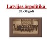 Prezentācija 'Latvijas ārpolitika', 1.