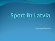 Prezentācija 'Sport in Latvia', 1.