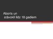 Prezentācija 'Aborts un stāvoklī līdz 18', 1.