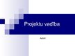 Prezentācija 'Projektu vadība', 1.