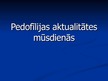 Prezentācija 'Pedofīlijas aktualitātes', 1.