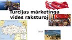 Prezentācija 'Turcijas mārketinga vides raksturojums', 1.