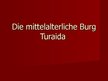 Prezentācija 'Die mittelalterliche Burg Turaida', 1.