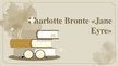 Prezentācija 'Charlotte Bronte "Jane Eyre"', 1.