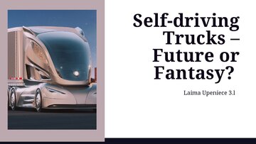 Prezentācija 'Self-driving Trucks – Future or Fantasy?', 1.