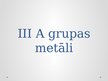 Prezentācija 'Trešās A grupas metāli', 1.