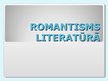 Prezentācija 'Romantisms literatūrā', 1.