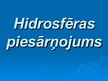 Prezentācija 'Hidrosfēras piesārņojums', 1.