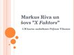 Prezentācija 'Markus Riva un šovs "X Faktors"', 1.