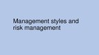Prezentācija 'Managament Styles and Risk Management', 1.