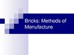 Prezentācija 'Bricks. Methods of Manufacture', 1.