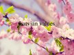 Prezentācija 'Latvian Values', 1.