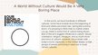 Prezentācija 'The world without a culture- is it possible', 4.