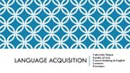 Prezentācija 'Language Acquisition', 1.