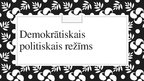 Prezentācija 'Demokrātiskais politiskais režīms', 1.