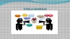 Prezentācija 'Ētikas kodekss', 1.
