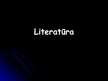 Prezentācija 'Literatūra', 1.